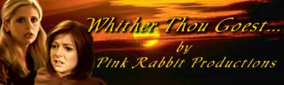 Whither Thou Goest... by Pink Rabbit Productions