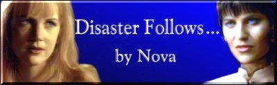 Disaster Follows... By Nova--Part 1